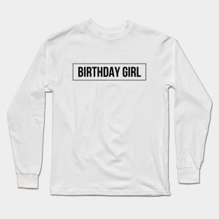 Birthday Girl Long Sleeve T-Shirt